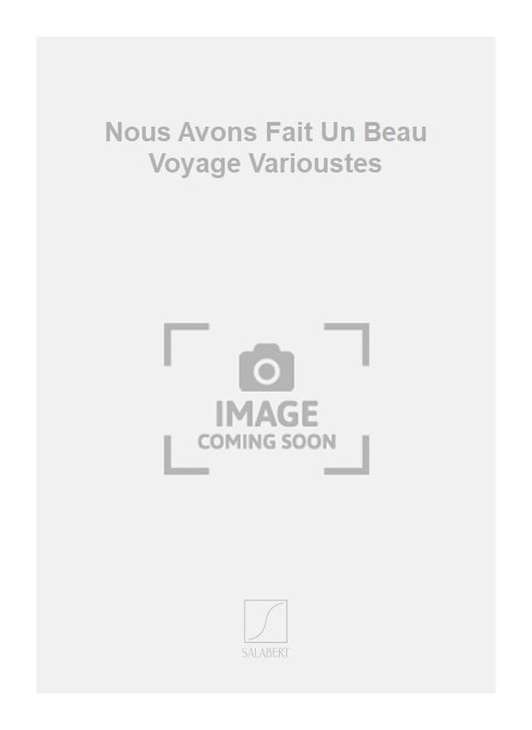 Nous Avons Fait Un Beau Voyage Varioustes